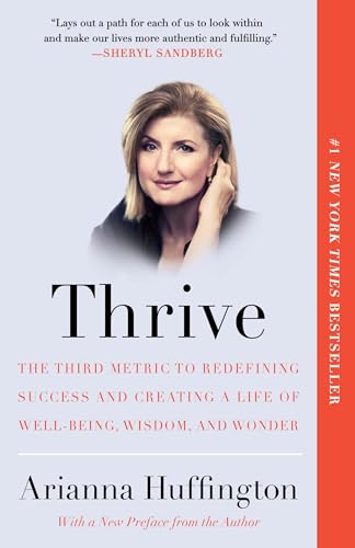 Thrive: The Third Metric to Redefining Success and Creating a Life of Well-Being, Wisdom, and Wonder von Harmony