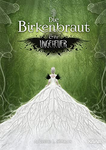 Die Birkenbraut und ihr Ungeheuer: Ein magischer und romantischer Dark Fantasy-Roman Die Birkenbraut und ihr Ungeheuer: Ein magischer und romantischer Dark Fantasy-Roman