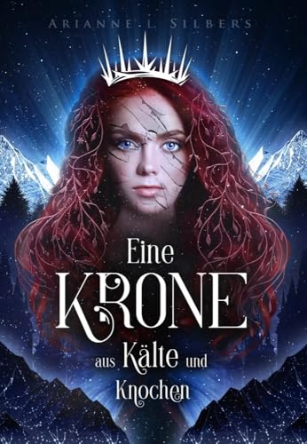 Eine Krone aus Kälte und Knochen: Mitreißende Enemies to Lovers Fantasy (Silber und Scherben-Saga): Ich schulde dir noch ein Glücklich bis ans Ende aller Tage