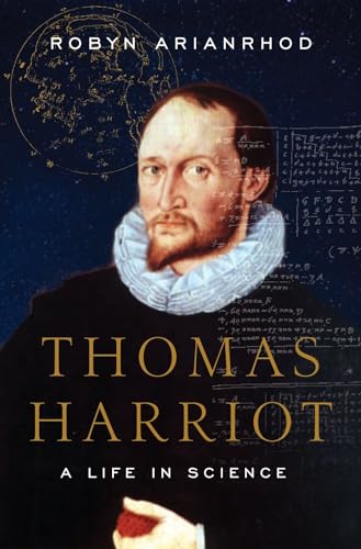 Thomas Harriot: A Life in Science