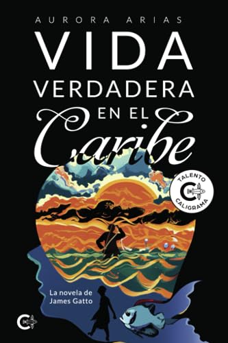 Vida verdadera en el Caribe: La novela de James Gatto von Caligrama