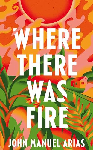 Where There Was Fire: John Manuel Arias