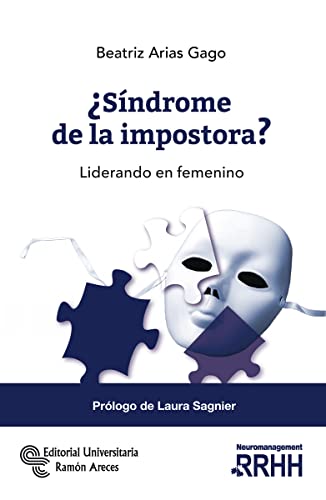 ¿Síndrome de la impostora?: Liderando en femenino (Neuromanagement) von Editorial Universitaria Ramón Areces