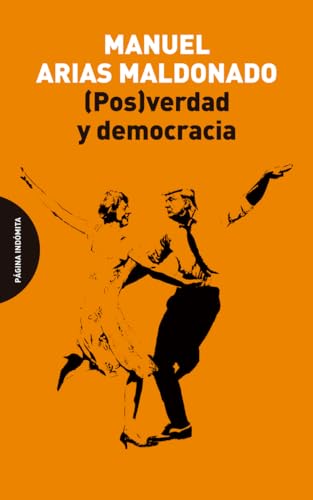 (Pos)verdad y democracia von Página Indómita