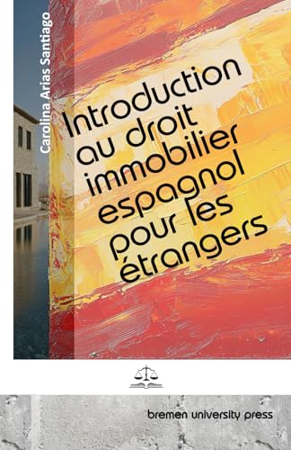 Introduction au droit immobilier espagnol pour les étrangers von bremen university press