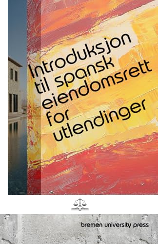 Introduksjon til spansk eiendomsrett for utlendinger von bremen university press