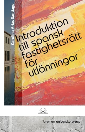 Introduktion till spansk fastighetsrätt för utlänningar von bremen university press