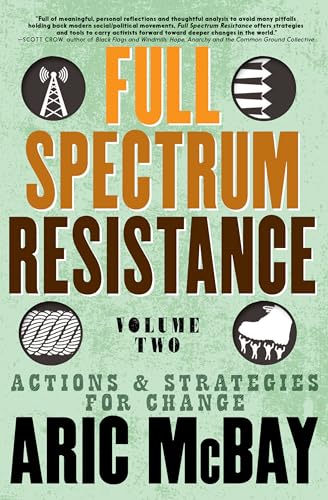 Full Spectrum Resistance, Volume Two: Actions and Strategies for Change von Seven Stories Press