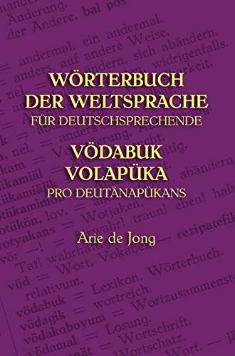 Wörterbuch der Weltsprache für Deutschsprechende: Vödabuk Volapüka Pro Deutänapükans Wörterbuch der Weltsprache für Deutschsprechende: Vödabuk Volapüka Pro Deutänapükans von Evertype