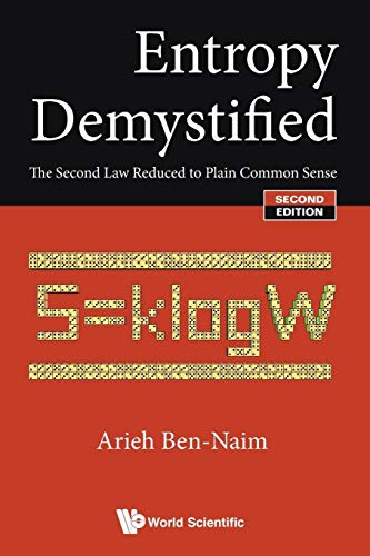 Entropy Demystified: The Second Law Reduced To Plain Common Sense (Second Edition) von World Scientific Publishing Company