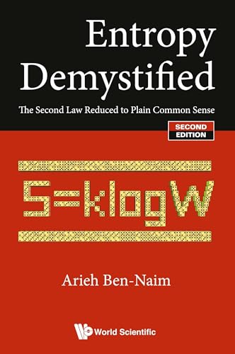 Entropy Demystified: The Second Law Reduced To Plain Common Sense (Second Edition) von World Scientific Publishing Company