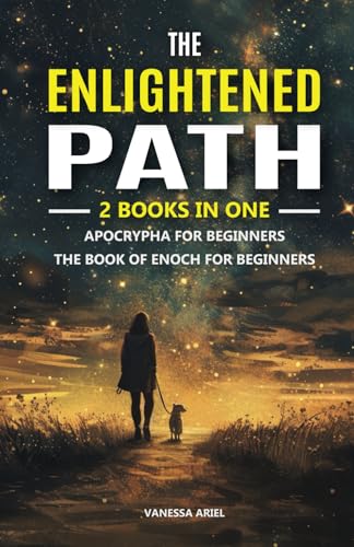 The Enlightened Path: 2 Books in One: Apocrypha for Beginners, The Book of Enoch for Beginners von Independently published
