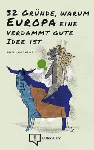 32 Gründe, warum Europa eine verdammt gute Idee ist.: Von Staubsaugern und Menschenrechten von CORRECTIV Recherchen