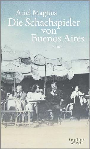 Die Schachspieler von Buenos Aires: Roman