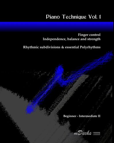 Piano Technique: Fingers Control, Independence, Balance & Strength von CreateSpace Independent Publishing Platform