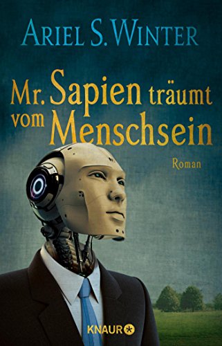 Mr. Sapien träumt vom Menschsein: Roman