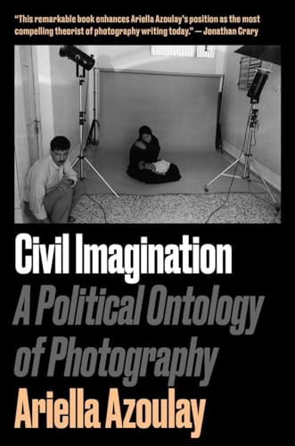 Civil Imagination: A Political Ontology of Photography von Verso