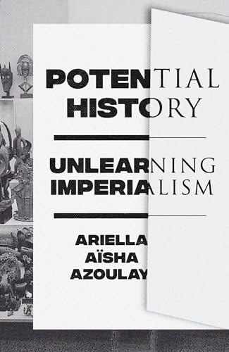 Potential History: Unlearning Imperialism von Verso