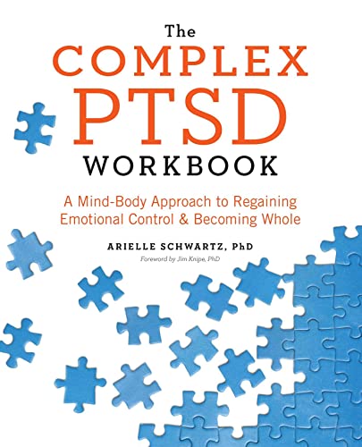 The Complex PTSD Workbook: A Mind-Body Approach to Regaining Emotional Control and Becoming Whole von Althea Press