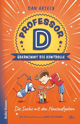 Professor D übernimmt die Kontrolle – Die Sache mit den Hausaufgaben von dtv Verlagsgesellschaft mbH & Co. KG