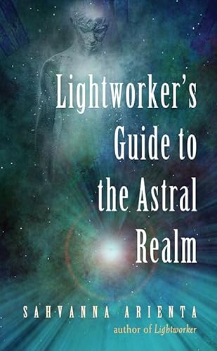 Lightworker'S Guide to the Astral Realm: Astral Projection for Empaths von Weiser Books
