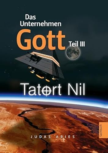 Das Unternehmen Gott. Teil III: Tatort Nil