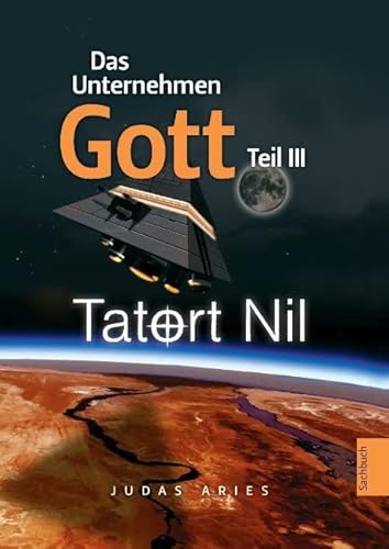 Das Unternehmen Gott. Teil III: Tatort Nil