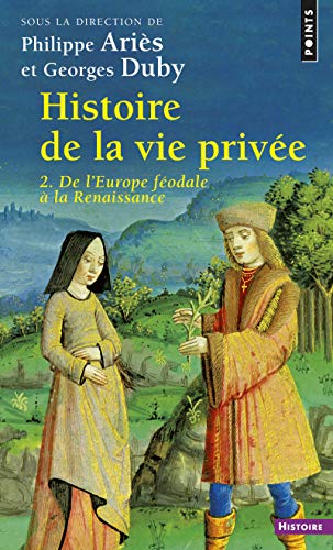 Histoire de la vie privée. Tome II. De l'Europe féodale à la Renaissance von Points
