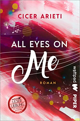 All Eyes On Me (Die besten deutschen Wattpad-Bücher): Roman | Zarte Boys Love mit ganz viel Liebe zur Musik