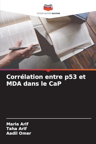 Corrélation entre p53 et MDA dans le CaP von Editions Notre Savoir