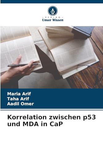 Korrelation zwischen p53 und MDA in CaP von Verlag Unser Wissen