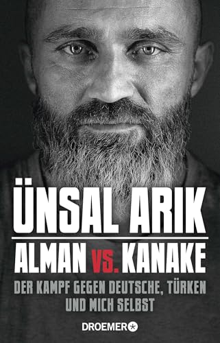 Alman vs. Kanake: Der Kampf gegen Deutsche, Türken und mich selbst | Die wahre Geschichte eines Boxers Alman vs. Kanake: Der Kampf gegen Deutsche, Türken und mich selbst | Die wahre Geschichte eines Boxers