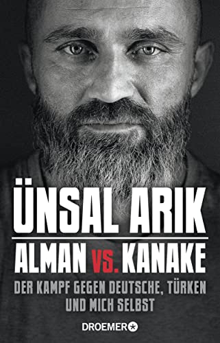 Alman vs. Kanake: Der Kampf gegen Deutsche, Türken und mich selbst | Die wahre Geschichte eines Boxers Alman vs. Kanake: Der Kampf gegen Deutsche, Türken und mich selbst | Die wahre Geschichte eines Boxers