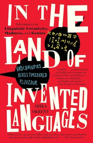 In the Land of Invented Languages: Adventures in Linguistic Creativity, Madness, and Genius von Random House Books for Young Readers