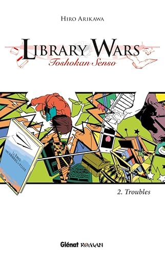 Library Wars - Tome 02: Toshokan nairan