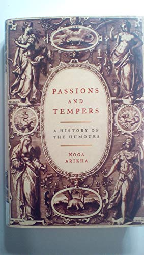 Passions and Tempers: A History of the Humours