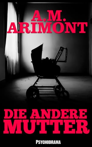 Die andere Mutter (True-Crime Thriller)