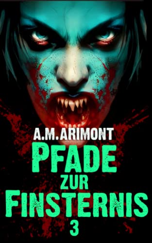 Pfade zu Finsternis 3: Horrorstorys (Pfade zur Finsternis) von Independently published