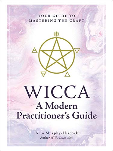 Wicca: A Modern Practitioner's Guide: Your Guide to Mastering the Craft von Simon & Schuster