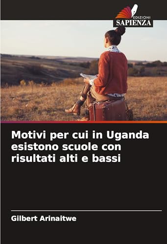 Motivi per cui in Uganda esistono scuole con risultati alti e bassi: DE von Edizioni Sapienza