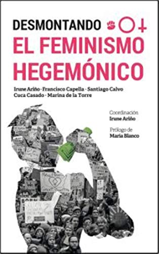 DESMONTANDO EL FEMINISMO HEGEMÓNICO (Monografías, Band 42) von Union Editorial