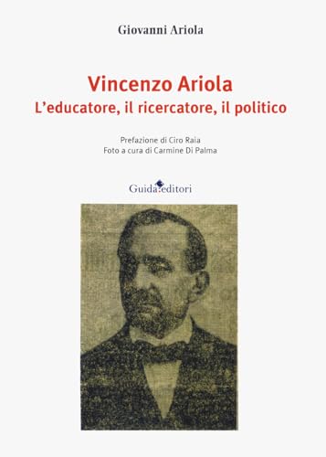 Vincenzo Airola l'educatore, il ricercatore, il politico Vincenzo Airola l'educatore, il ricercatore, il politico von Guida