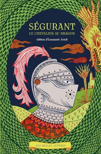 Segurant, Le Chevalier Au Dragon von Les Belles Lettres