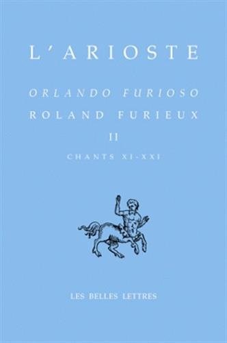 Roland Furieux - Orlando Furioso T. II: Chants XI - XXI (Bibliotheque Italienne, Band 2) von Les Belles Lettres