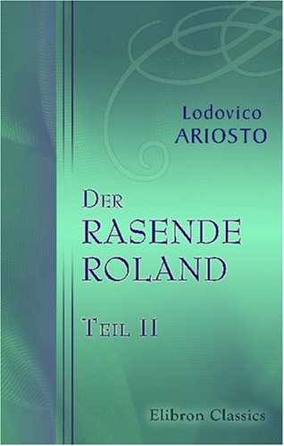 Der rasende Roland: Teil 2