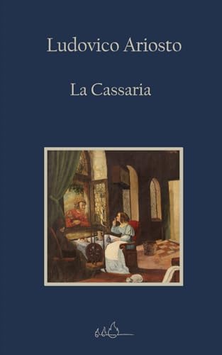 La Cassaria: Edizione Integrale von Independently published