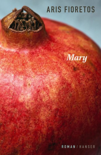 Mary: Roman von HANSER FACHBUCHVERLAG