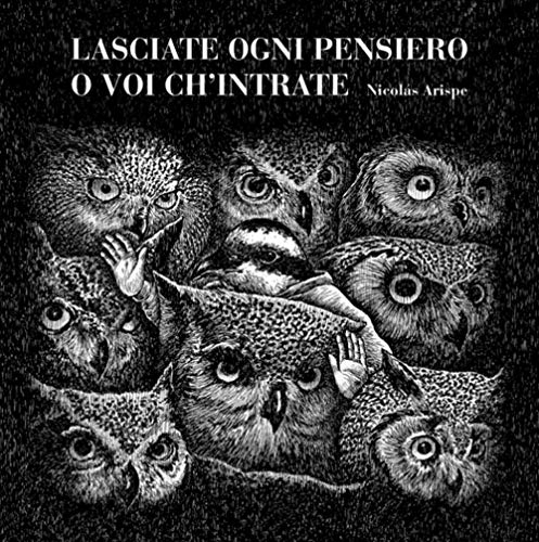Lasciate ogni pensiero o voi ch'intrate (Illustrati)