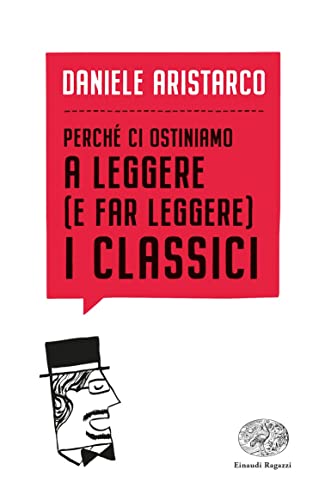 Perché ci ostiniamo a leggere (e far leggere) i classici von Einaudi Ragazzi