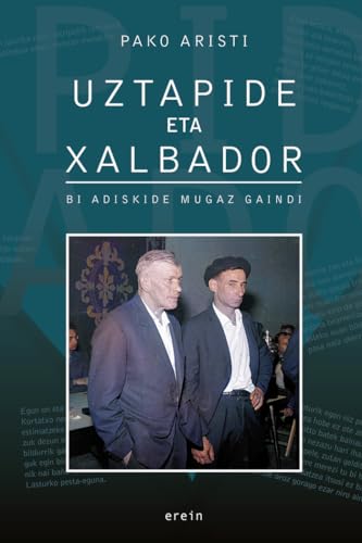 Uztapide eta Xalbador: Bi adiskide mugaz gaindi (Euskal Kultura - Cultura Vasca) von EREIN ARGITALETXEA
